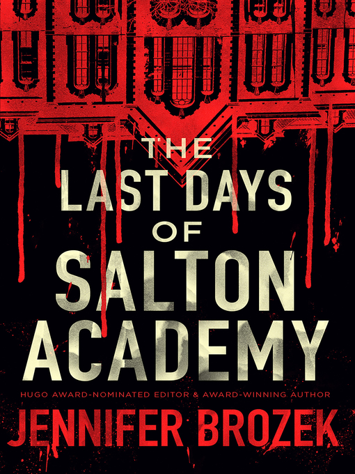 Title details for The Last Days of Salton Academy by Jennifer Brozek - Available